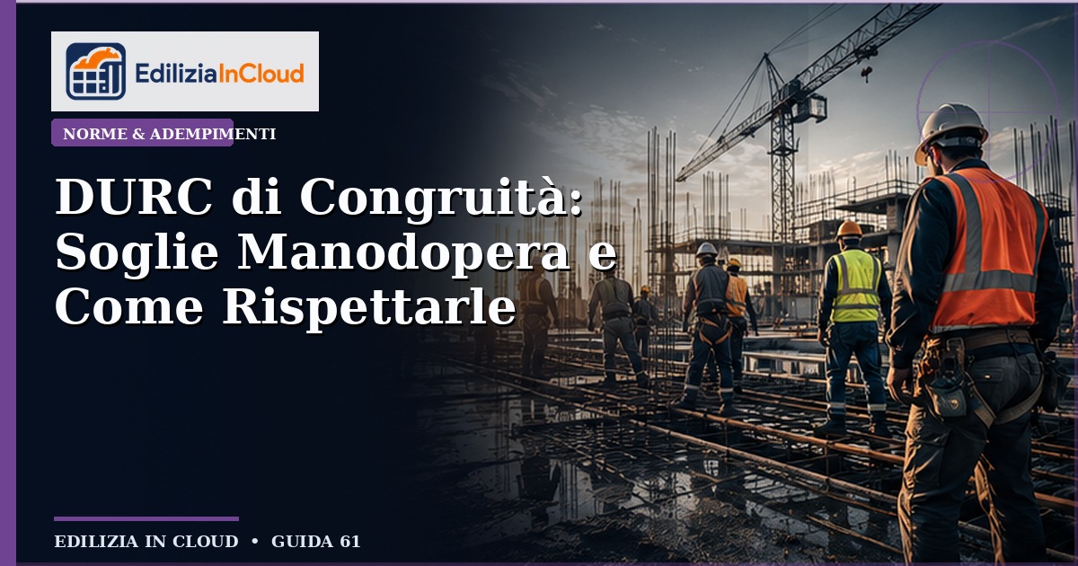 DURC di Congruità: Soglie Manodopera e Come Rispettarle