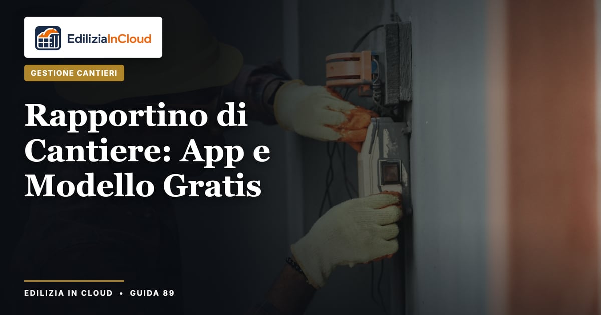 Rapportino di Cantiere: App e Modello Gratis